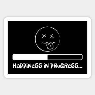 Sarcastic design of happiness in progress Sticker